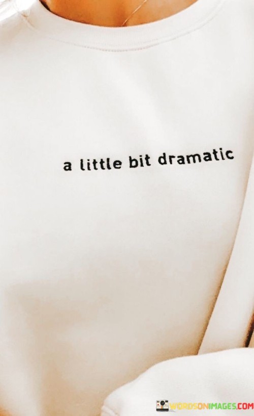 A-Little-Bit-Dramatic-Quotes.jpeg