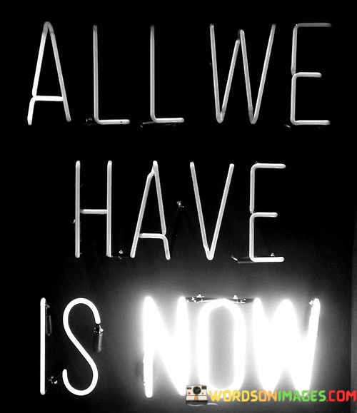 All-We-Have-Is-Now-Quotes.jpeg