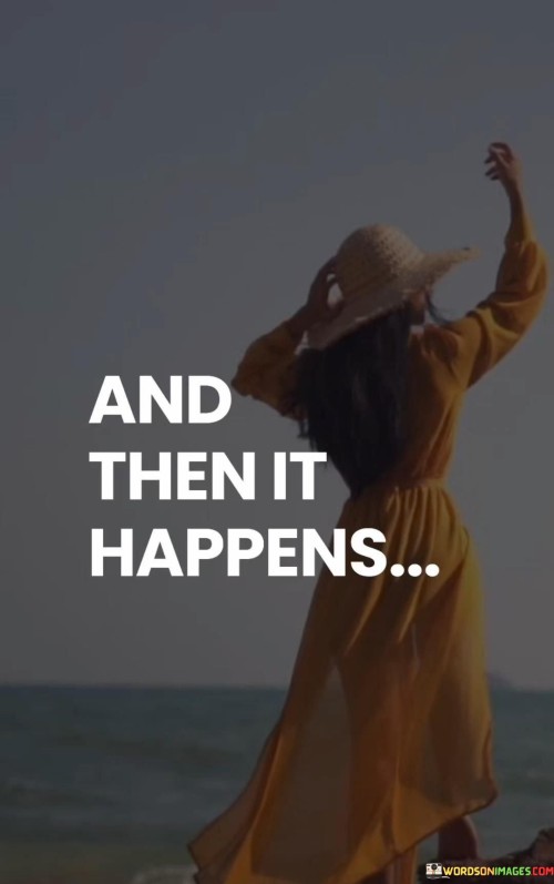 And-Then-It-Happens-Quotes.jpeg