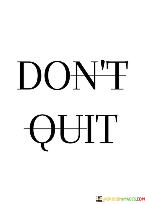 Dont-Quit-Quotes.jpeg