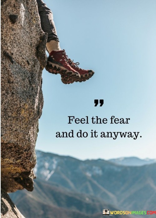 Feel-The-Fear-And-Do-It-Anyway-Quotes.jpeg