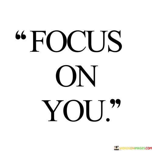 Focus-On-You-Quotes.jpeg