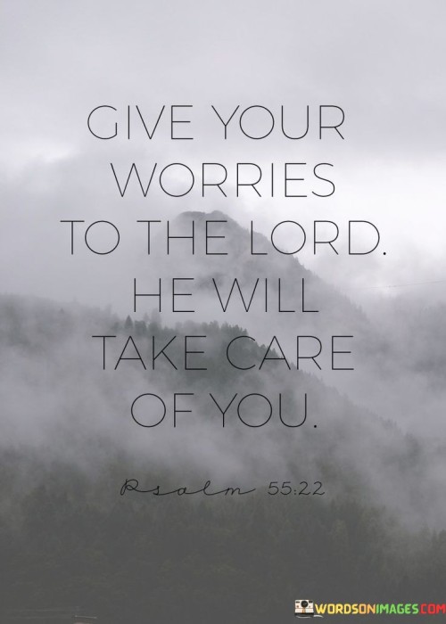 Give-Your-Worries-To-The-Lord-He-Quotes.jpeg