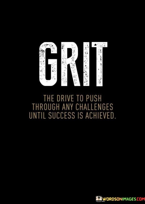 Grit-The-Drive-To-Push-Through-Any-Quotes.jpeg