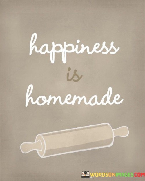 Happiness-Is-Homemade-Quotes.jpeg