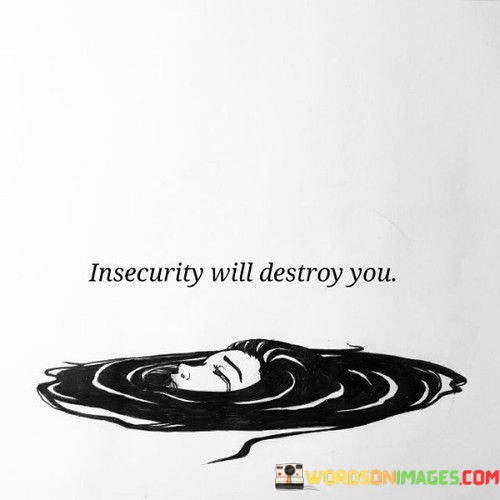 Insecurity-Will-Destroy-You-Quotes.jpeg