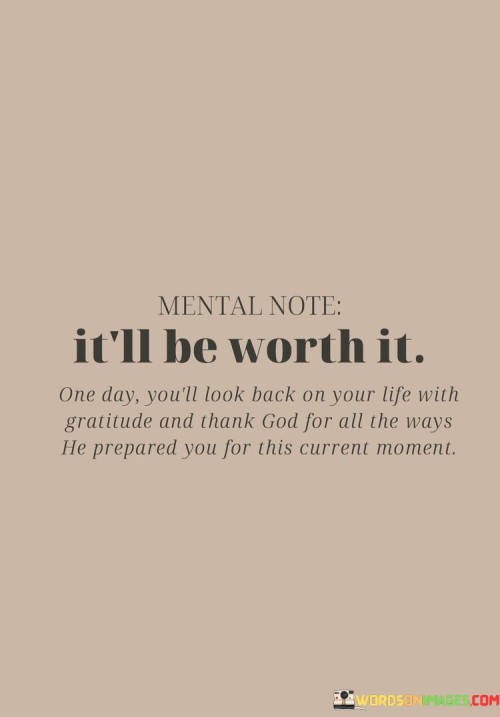 Mental-Note-Itll-Be-Worth-It-Quotes.jpeg