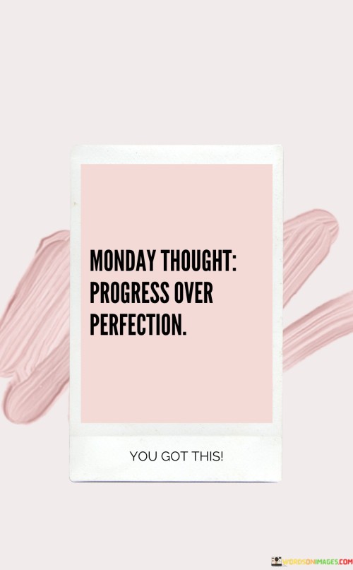 Monday-Thought-Progress-Over-Perfection-Quotes.jpeg