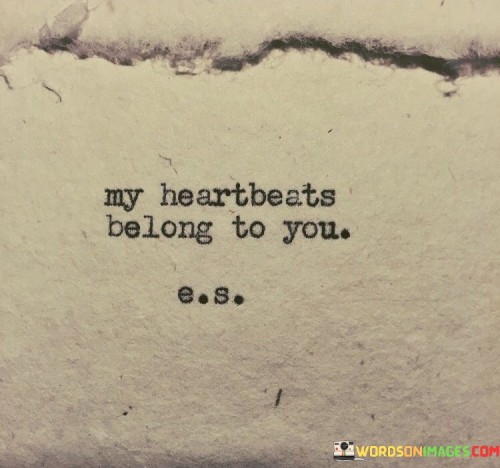 My-Heartbeats-Belong-To-You-Quotes.jpeg