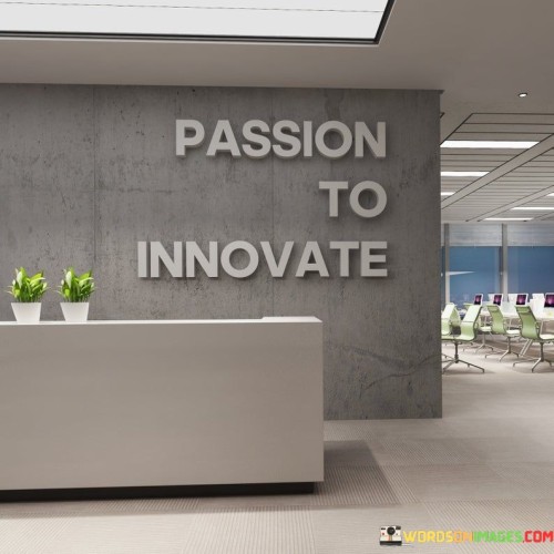 Passion-To-Innovate-Quotes.jpeg