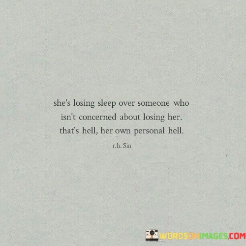 Shes-Losing-Sleep-Over-Someone-Who-Isnt-Concerned-About-Losing-Her-Quotes.jpeg