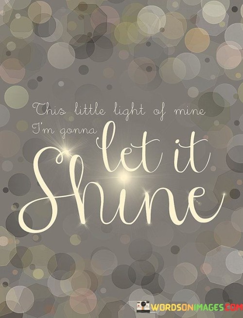 This-Little-Light-Of-Im-Gonna-Mine-Let-It-Shine-Quotes.jpeg