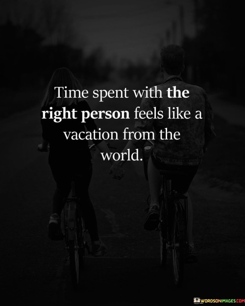 Time-Spent-With-The-Right-Person-Feels-Like-Quotes.jpeg