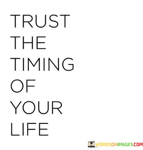 Trust-The-Timing-Of-Your-Life-Quotes.jpeg