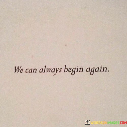 We-Can-Always-Begin-Again-Quotes.jpeg