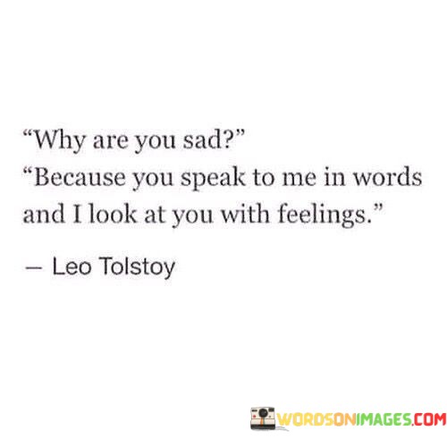 Why-Are-You-Sad-Because-You-Speak-Quotes.jpeg