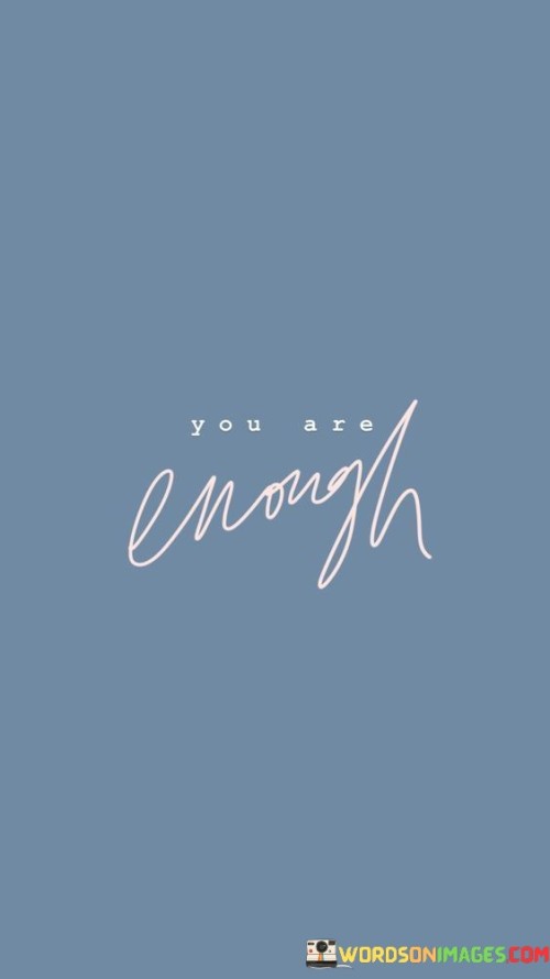 You-Are-Enough-Quotes.jpeg