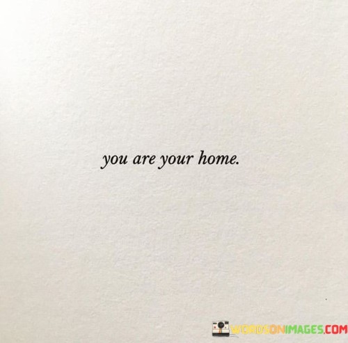 You-Are-Your-Home-Quotes.jpeg