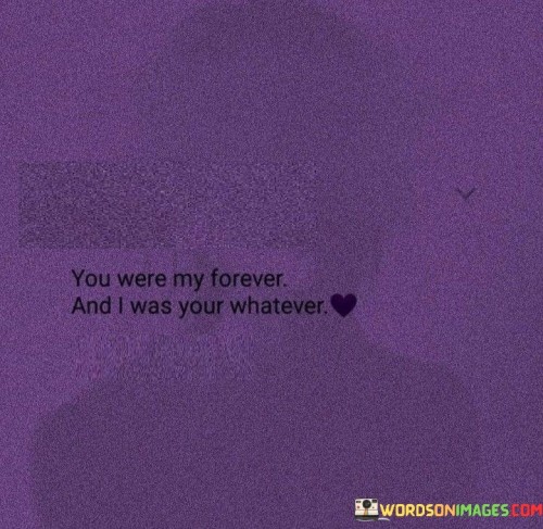 You-Were-My-Forever-And-I-Was-Your-Whatever-Quotes.jpeg
