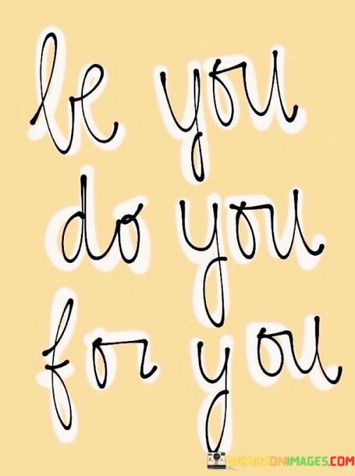 Be-You-Do-You-For-You-Quotes.jpeg