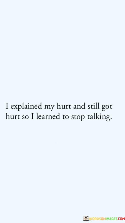 I-Explained-My-Hurt-And-Still-Got-Hurt-So-Quotes.jpeg