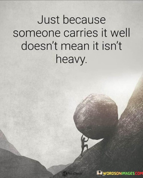 Just-Because-Someone-Carries-It-Well-Doesnt-Quotes.jpeg