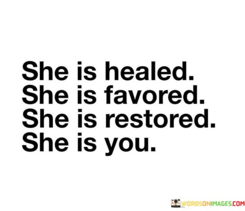 She-Is-Healed-She-Is-Favored-She-Is-Restored-Quotes.jpeg