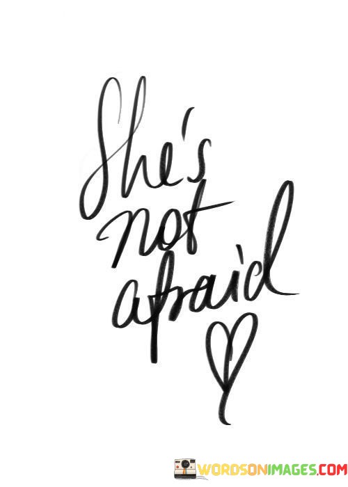 Shes-Not-Afraid-Quotes.jpeg