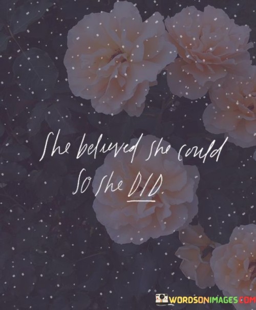 The-Believed-She-Could-So-The-Did-Quotes.jpeg