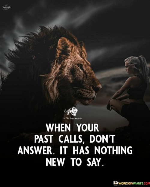 When-Your-Past-Calls-Dont-Answer-Quotes.jpeg
