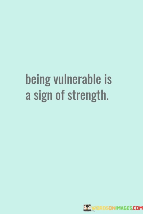 Being-Vulnerable-Is-A-Sign-Of-Strength-Quotes.jpeg