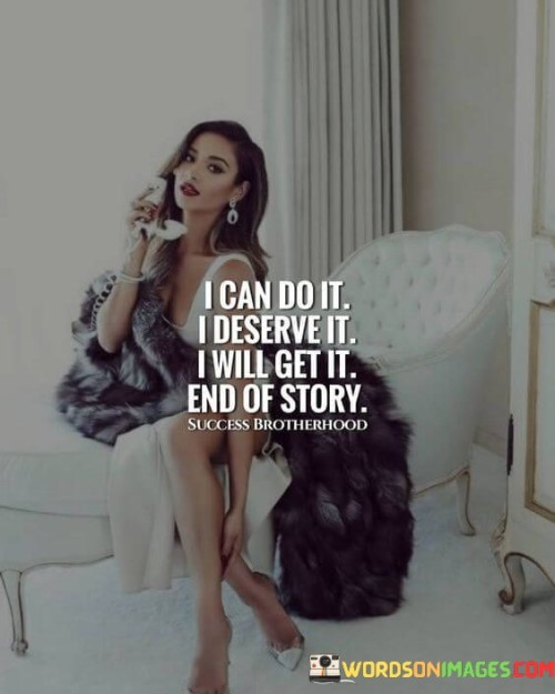 I-Can-Do-It-I-Deserve-It-I-Will-Get-It-Quotes.jpeg