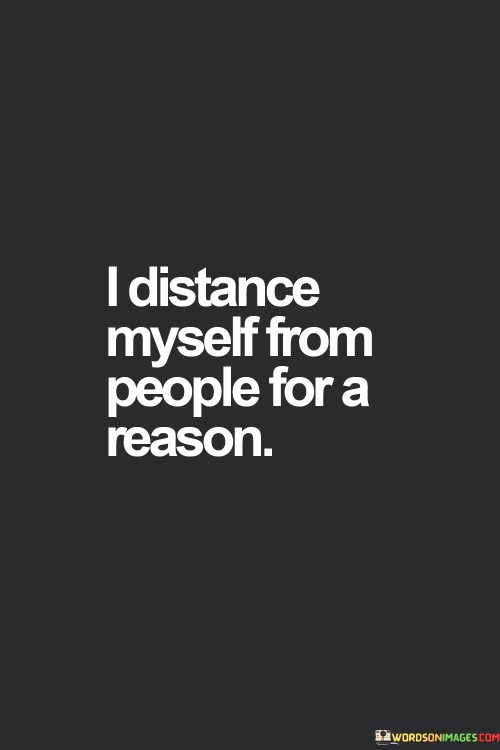 I-Distance-Myself-From-People-For-A-Reason-Quotes.jpeg