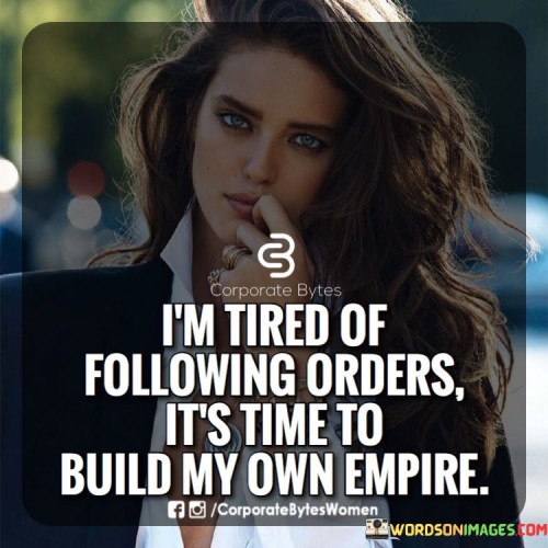 Im-Tired-Of-Following-Orders-Its-Time-Quotes.jpeg
