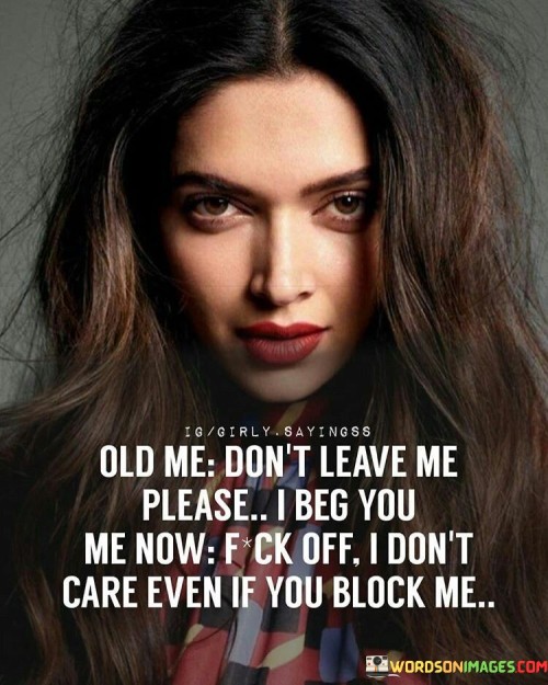 Old-Me-Dont-Leave-Me-Please-I-Beg-Quotes.jpeg