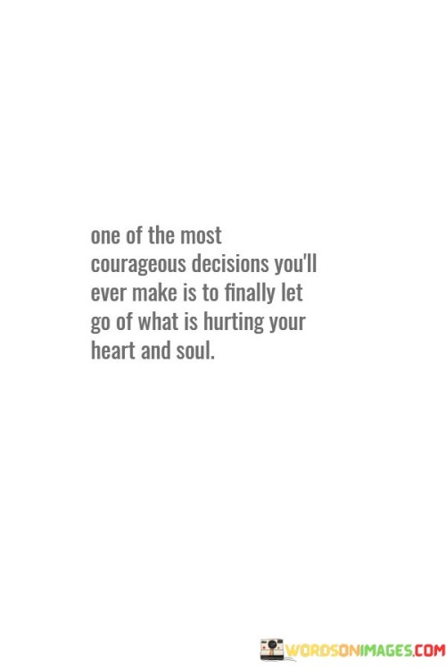 One-Of-The-Most-Courageous-Decisions-Youll-Ever-Quotes.jpeg