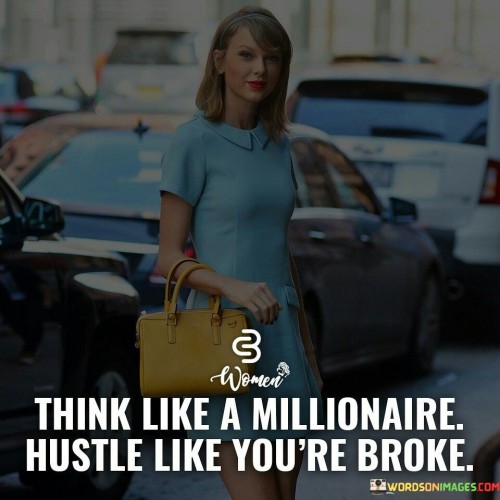 Think-Like-A-Millionaire-Hustle-Like-Quotes.jpeg