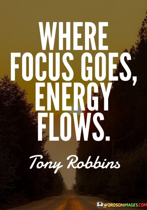 Where-Focus-Goes-Energy-Flows-Quotes.jpeg