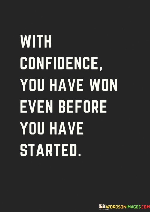 With-Confidence-You-Have-Won-Quotes.jpeg
