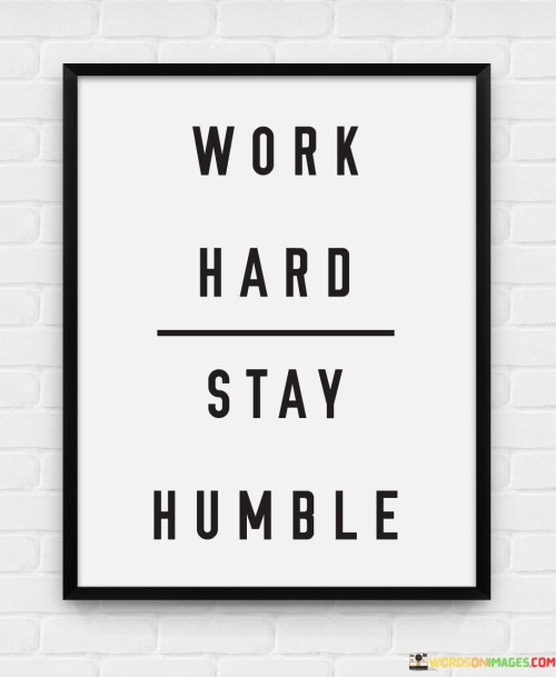Work-Hard-Stay-Humble-Quotes.jpeg