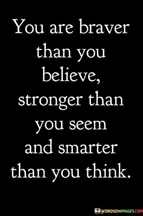 You-Are-Braver-Than-You-Believe-Stronger-Quotes.jpeg