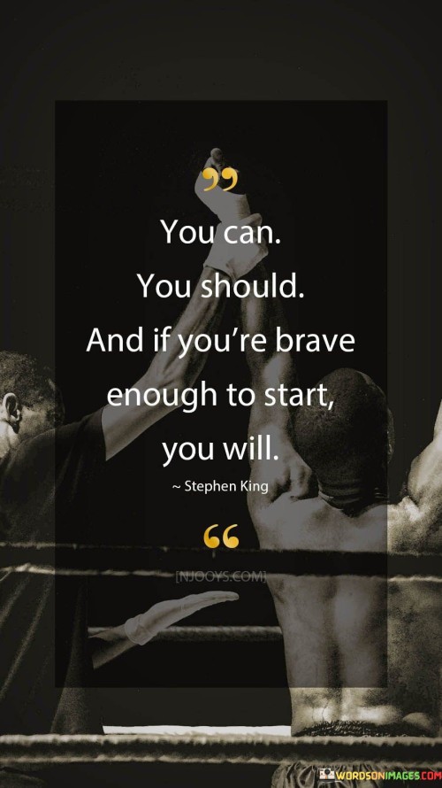You-Can-You-Should-And-If-Youre-Brave-Quotes.jpeg