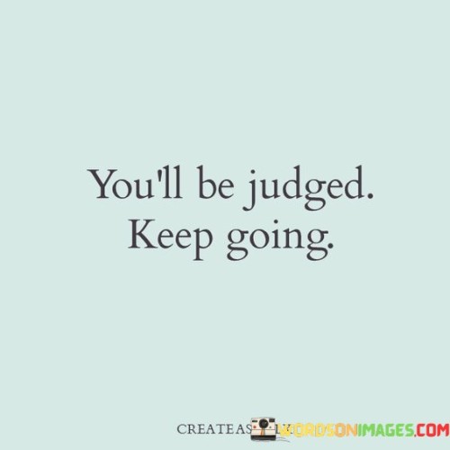 Youll-Be-Judges-Keep-Going-Quotes.jpeg