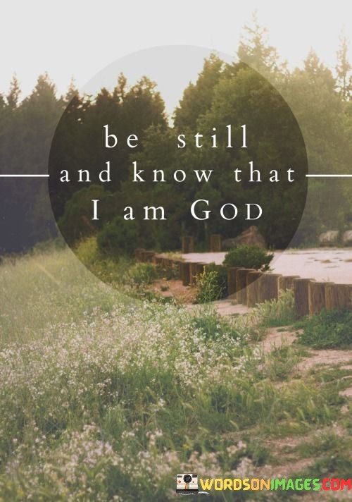 Be-Still-And-Know-That-I-Am-God-Quotes.jpeg