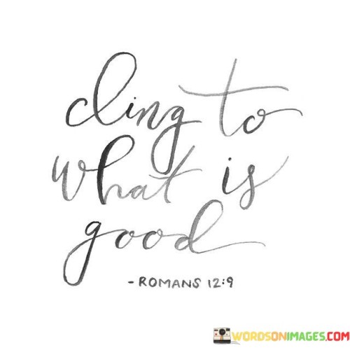 Cling-To-What-Is-Good-Quotes.jpeg