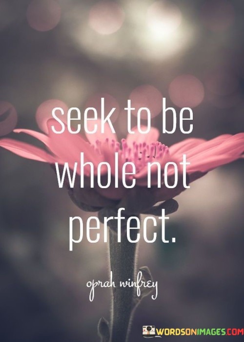 Seek-To-Be-Whole-Not-Perfect-Quotes.jpeg