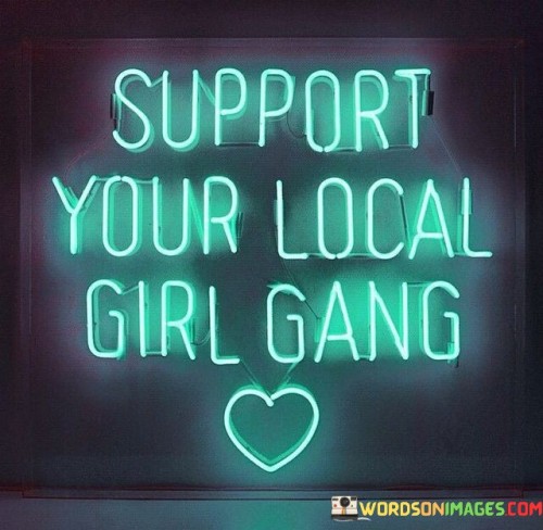 Support-Your-Local-Girl-Gang-Quotes.jpeg