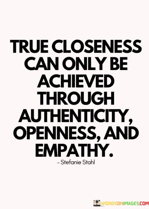 True-Closeness-Can-Only-Be-Achieved-Through-Authenticity-Openness-And-Empathy-Quotes.jpeg