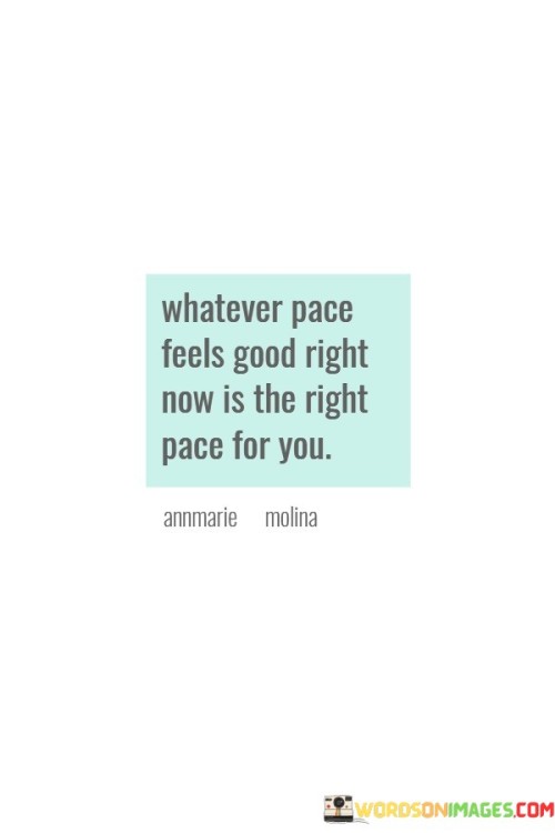 Whatever-Pace-Feels-Good-Right-Now-Quotes.jpeg