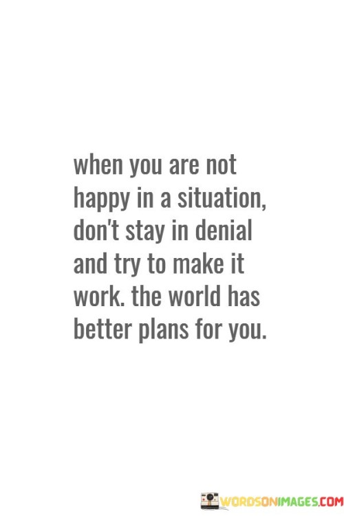 When-You-Are-Not-Happy-In-A-Situation-Quotes.jpeg